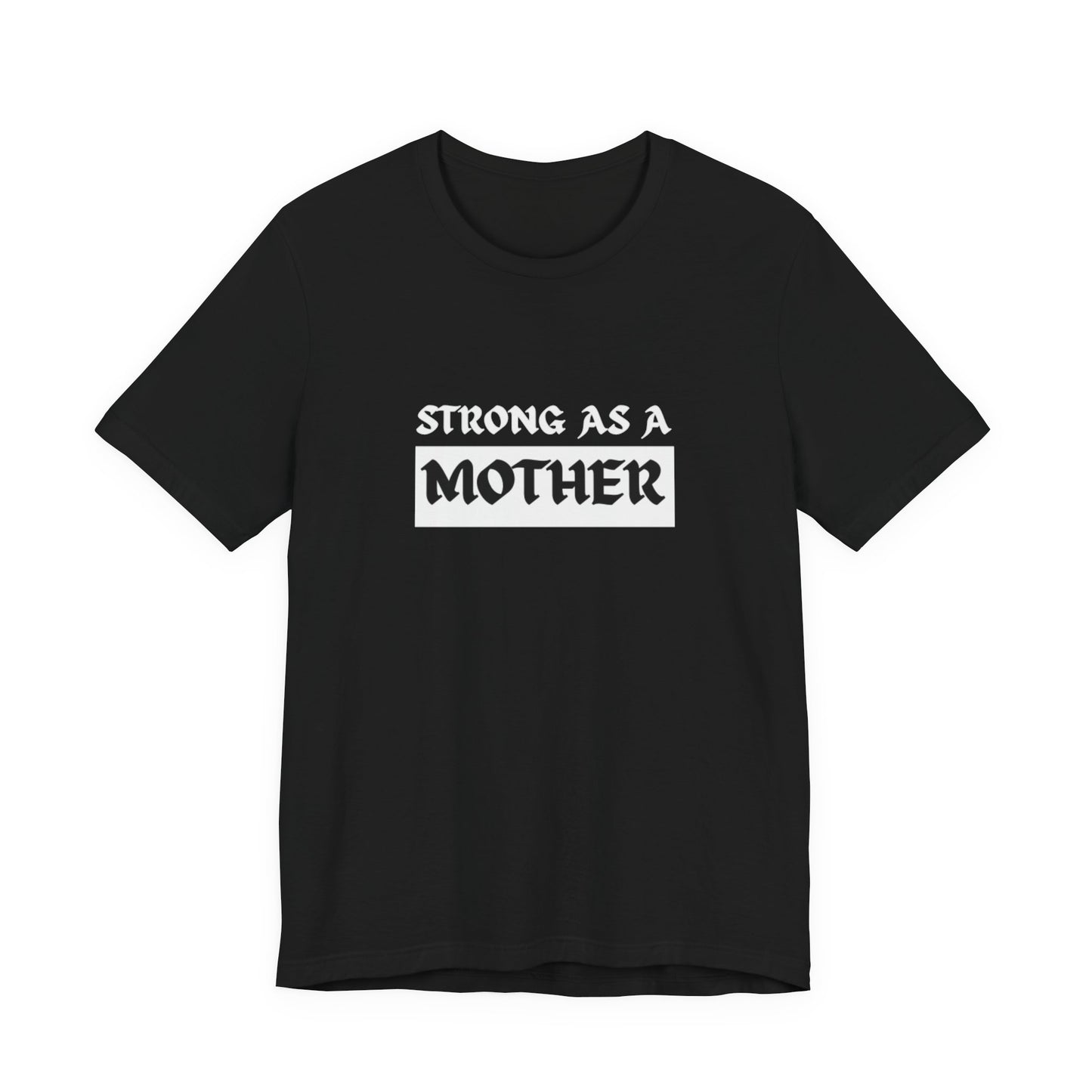 Strong As A Mother Tee