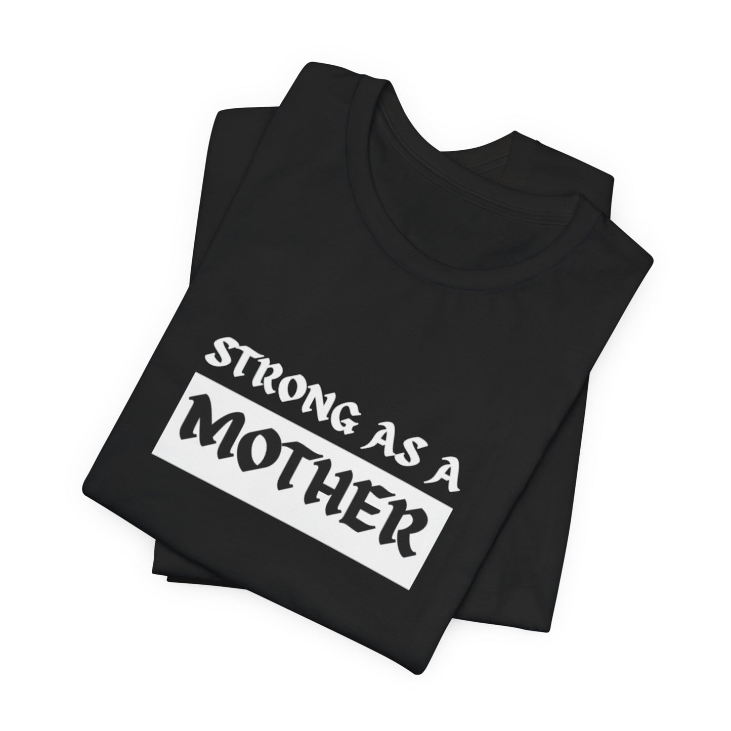 Strong As A Mother Tee