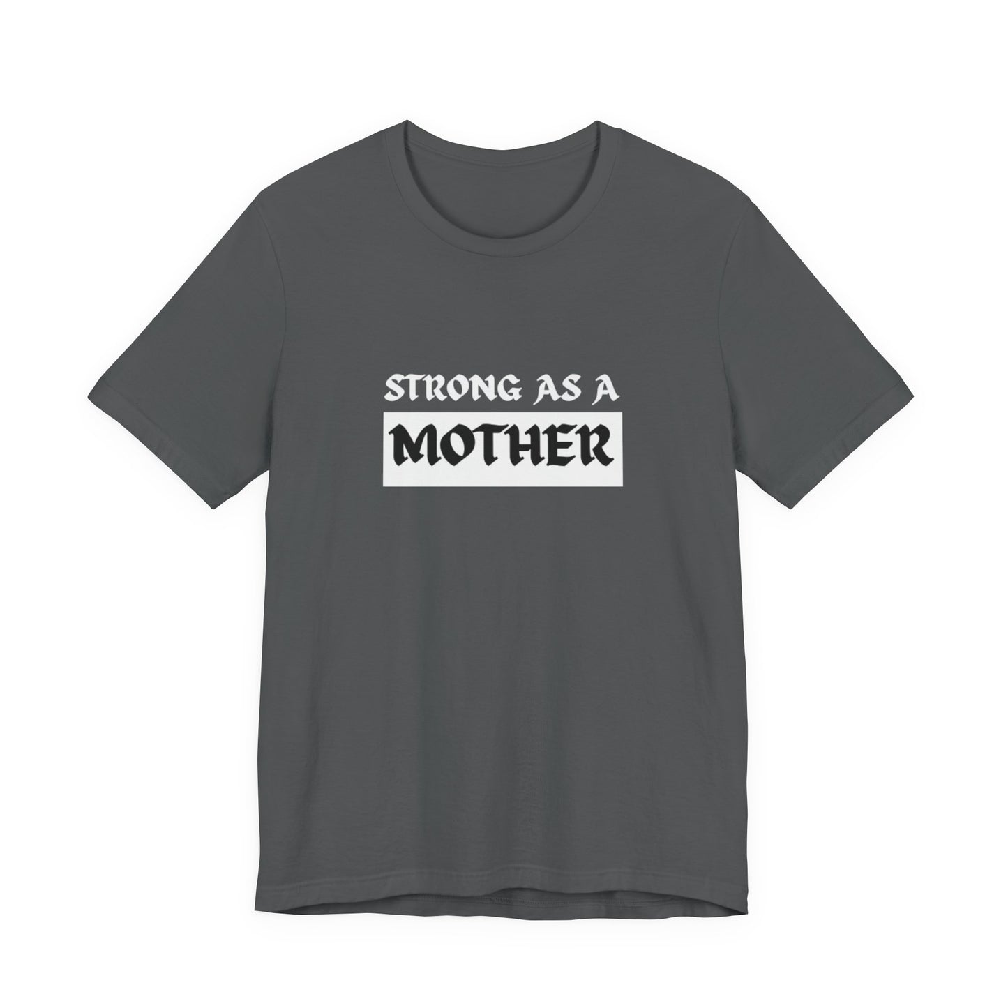Strong As A Mother Tee