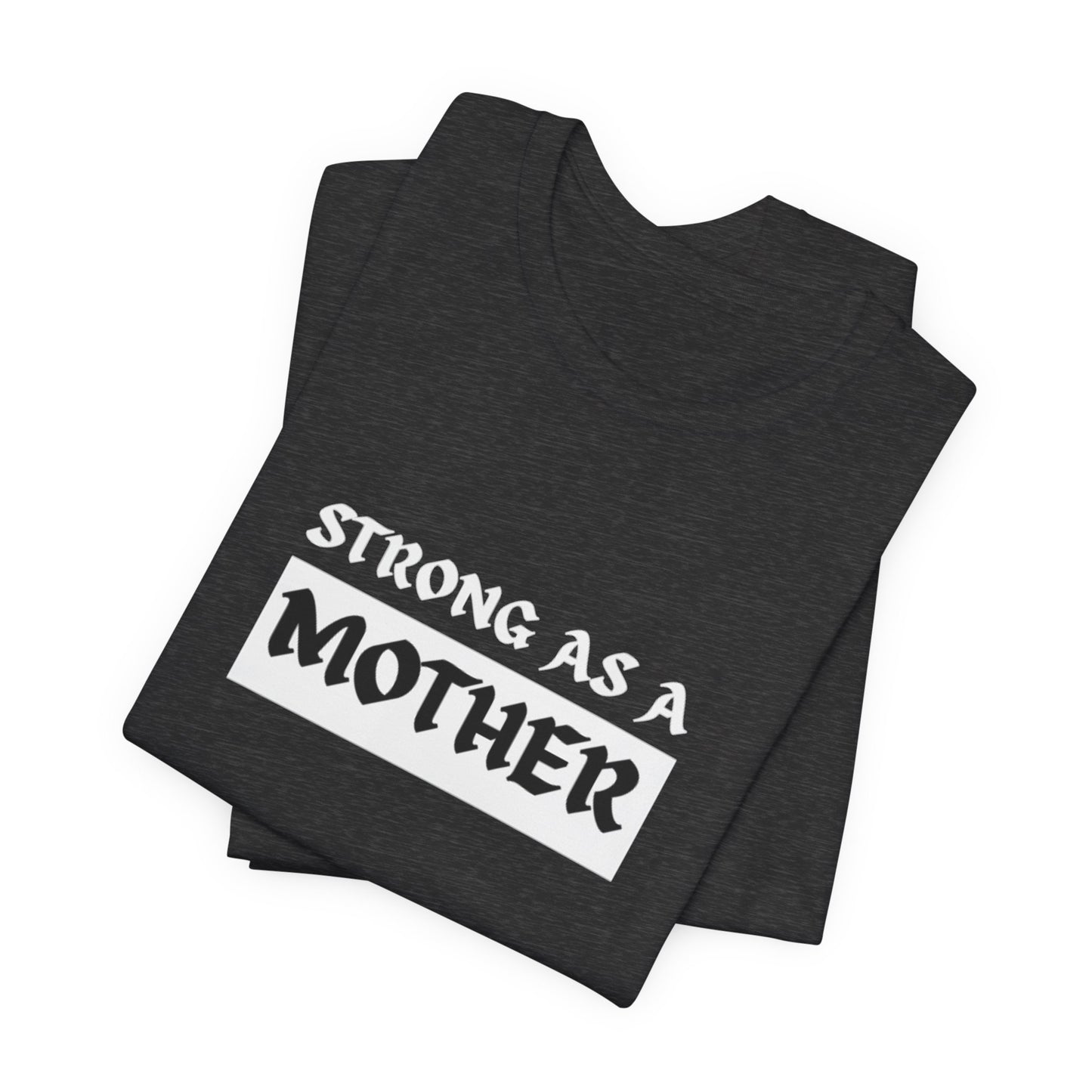 Strong As A Mother Tee