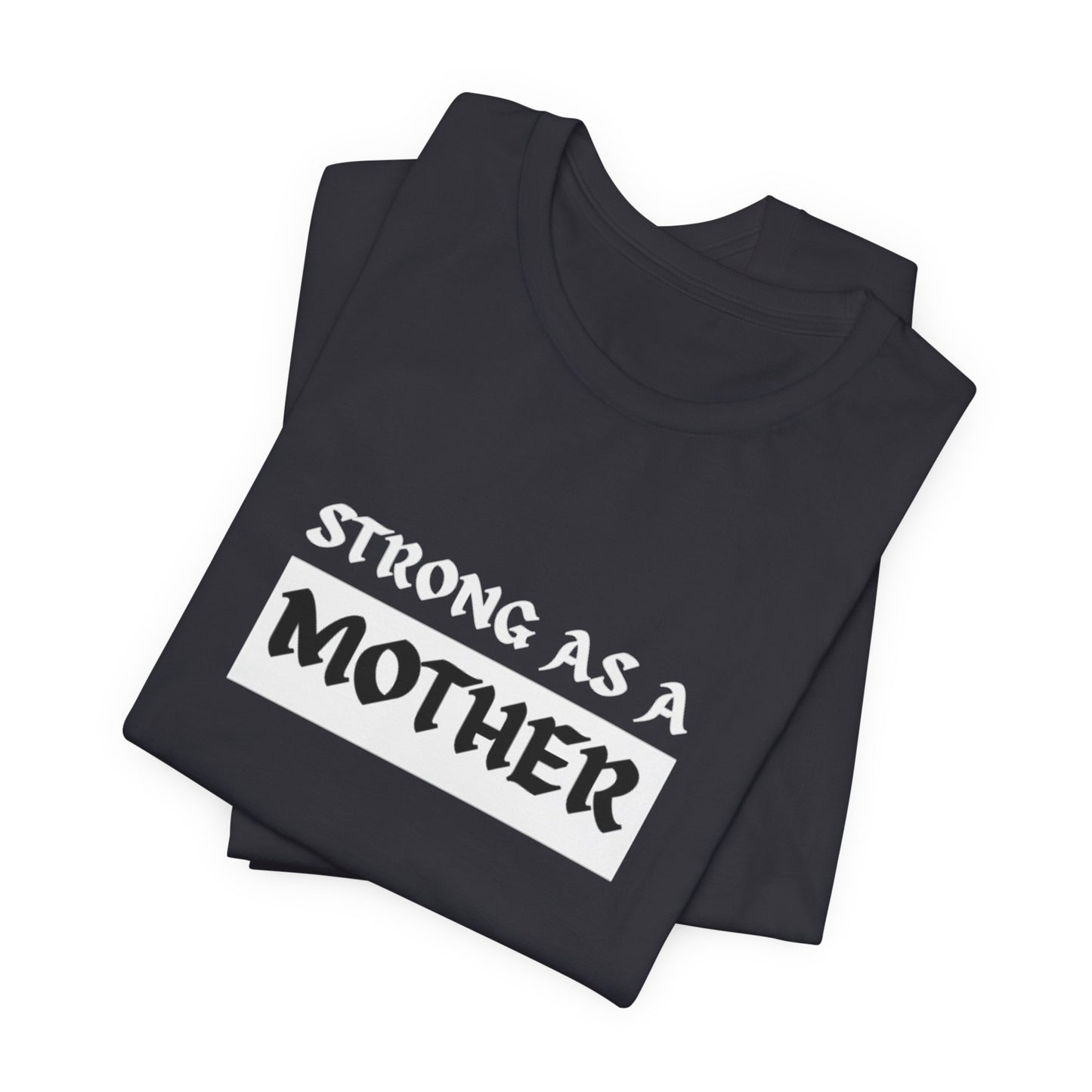 Strong As A Mother Tee