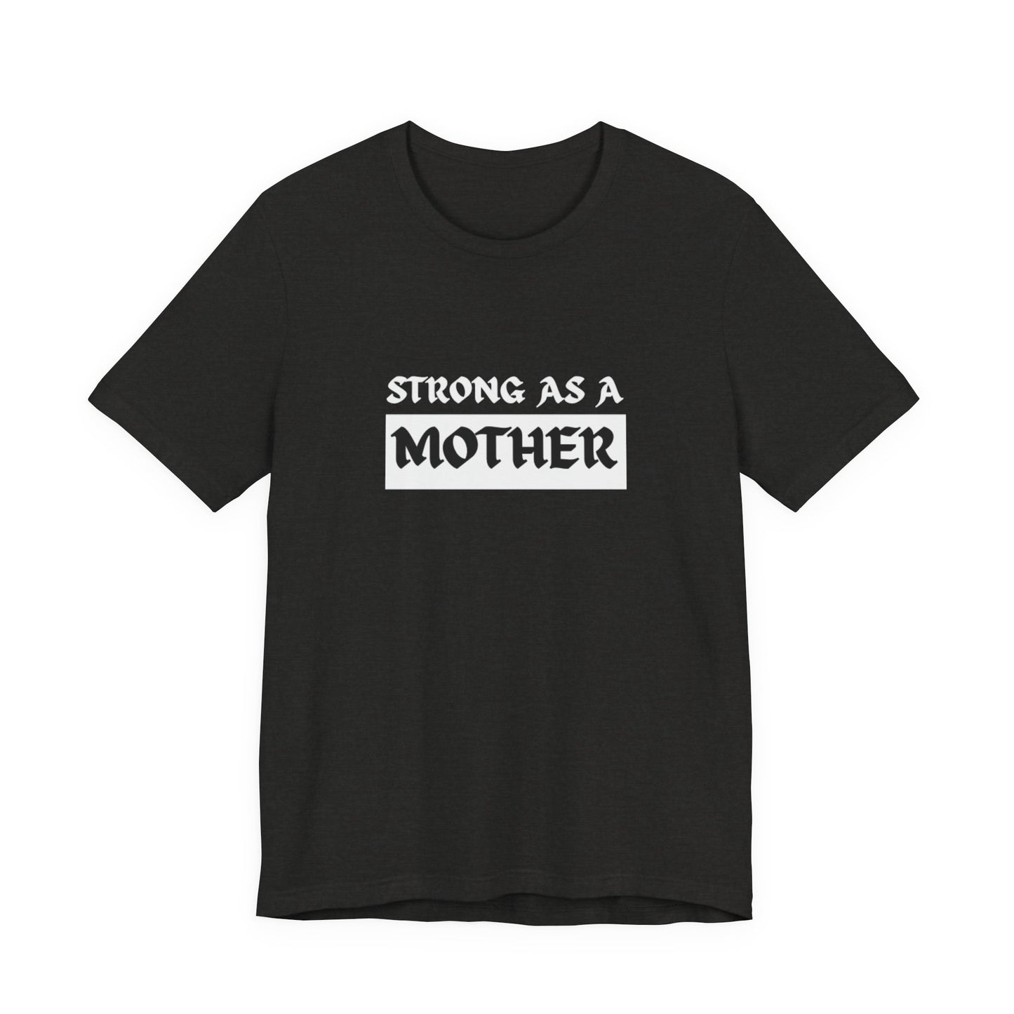 Strong As A Mother Tee