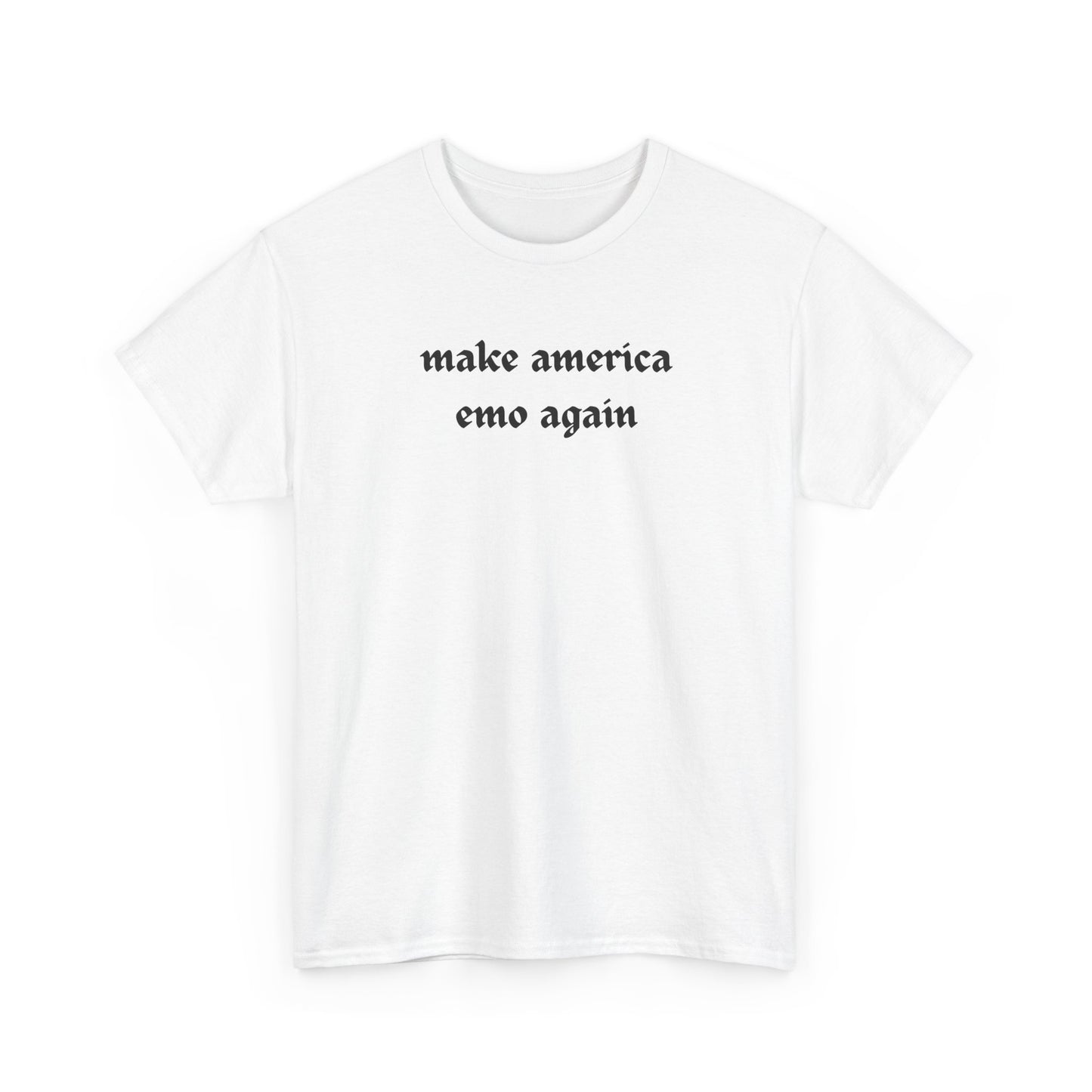 make america emo again Tee | Text Graphic Shirt, Gothic Font