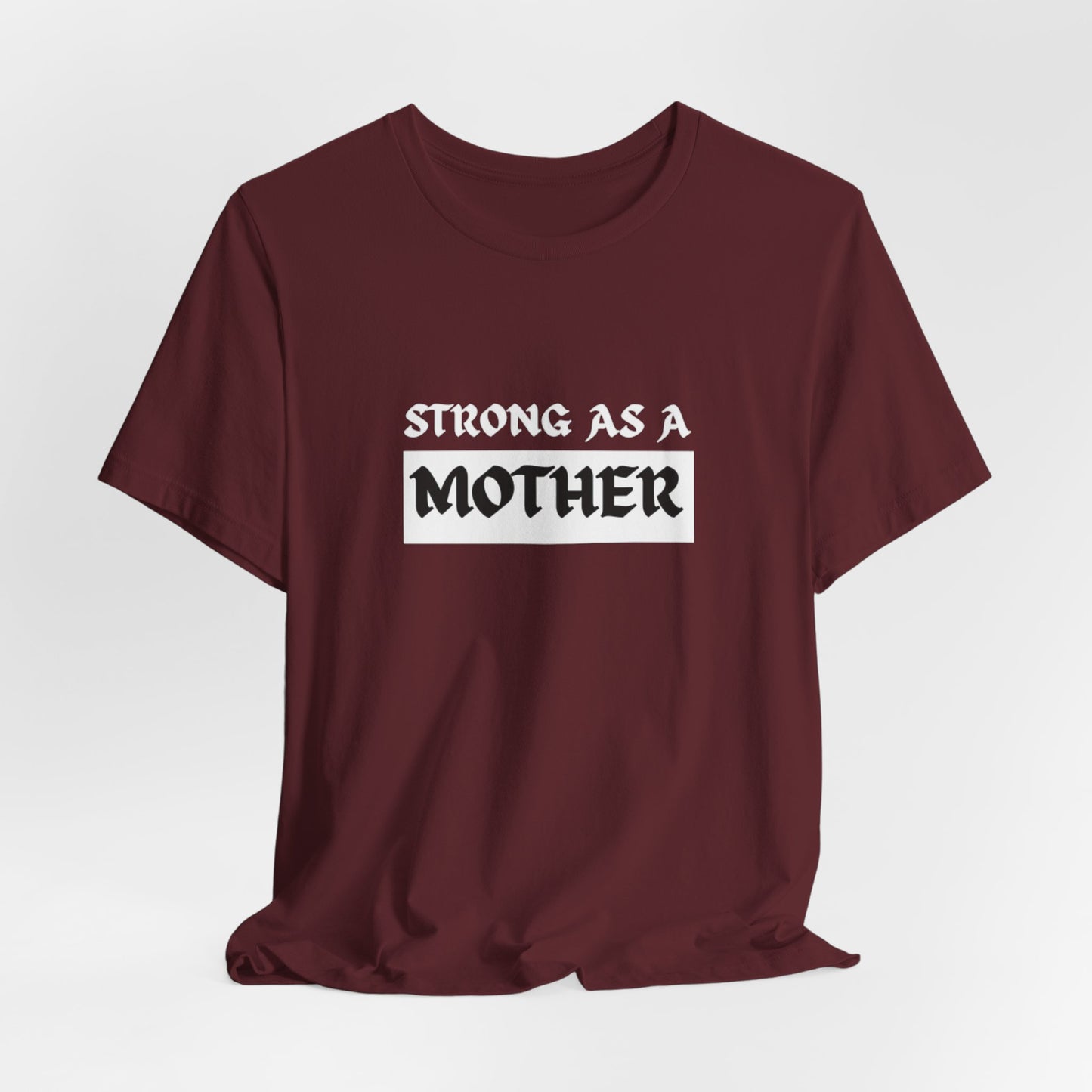 Strong As A Mother Tee