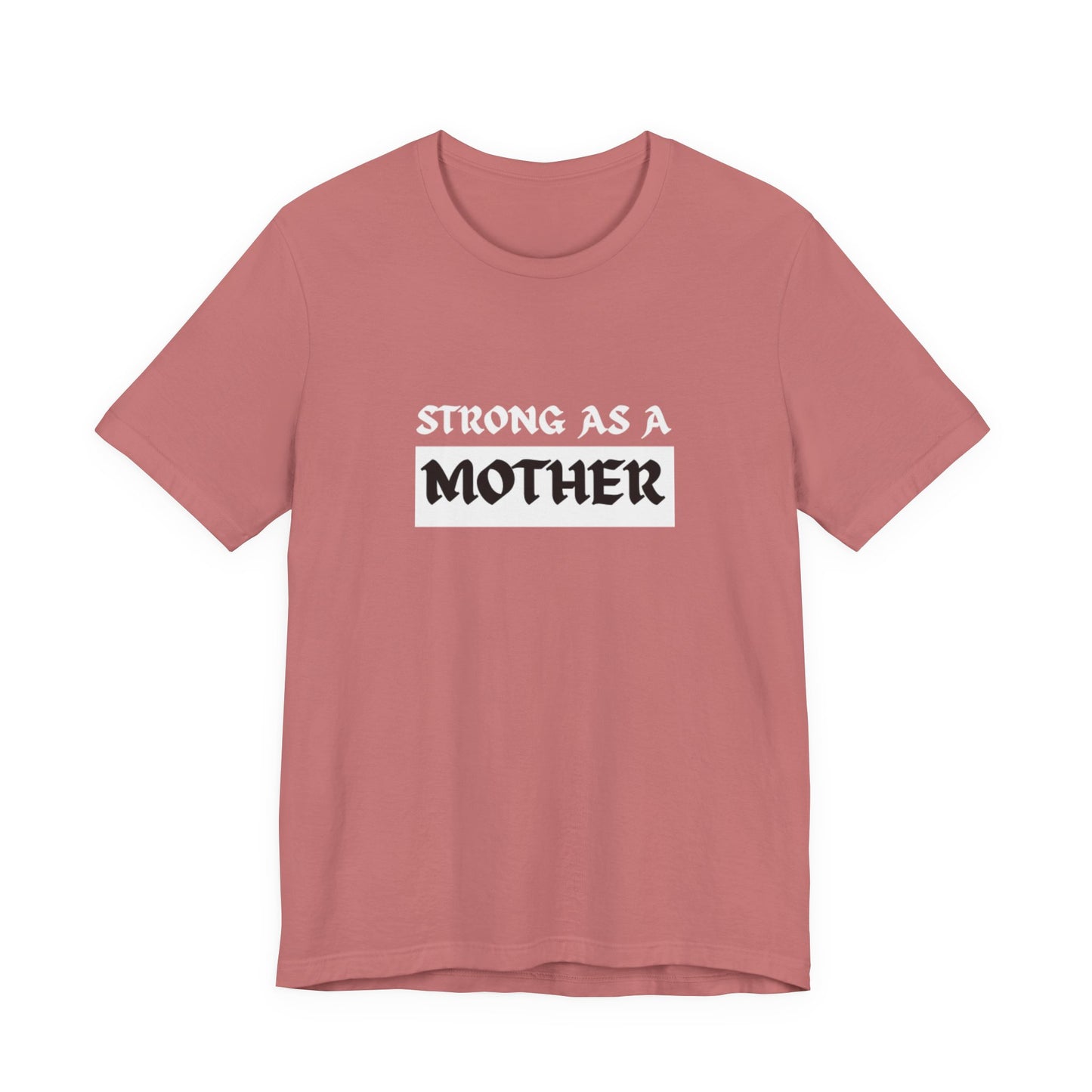 Strong As A Mother Tee