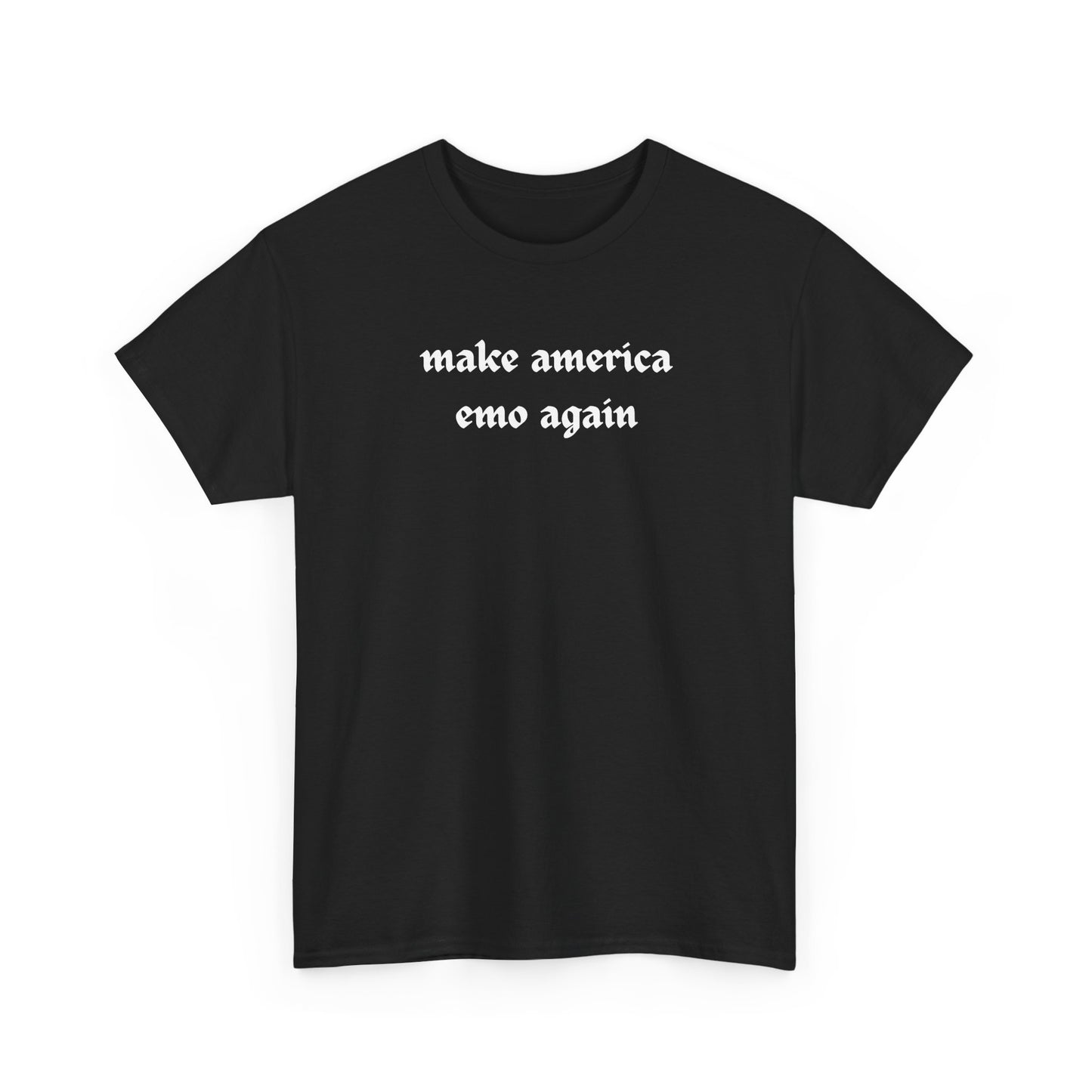 make america emo again Tee | Text Graphic Shirt, Gothic Font