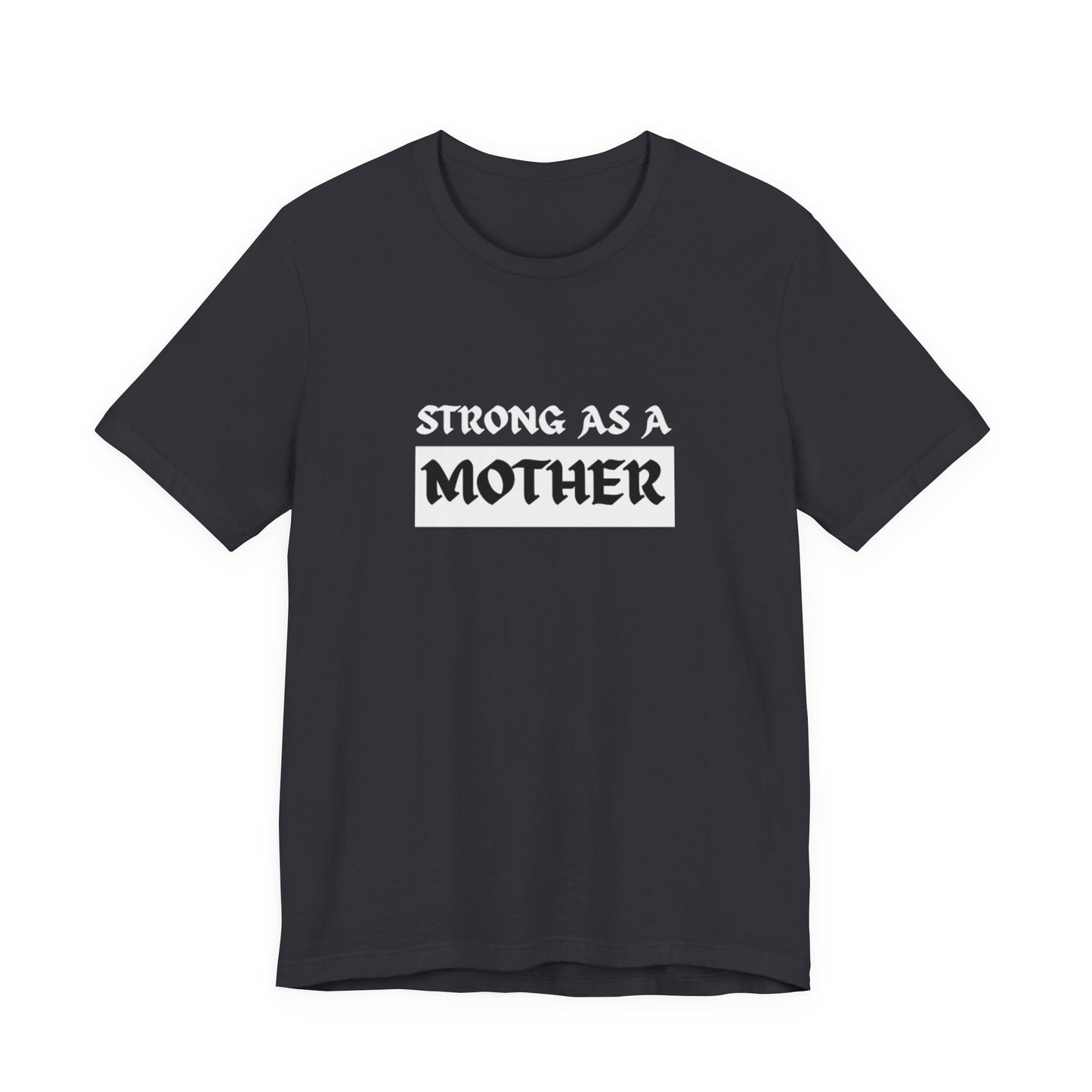 Strong As A Mother Tee