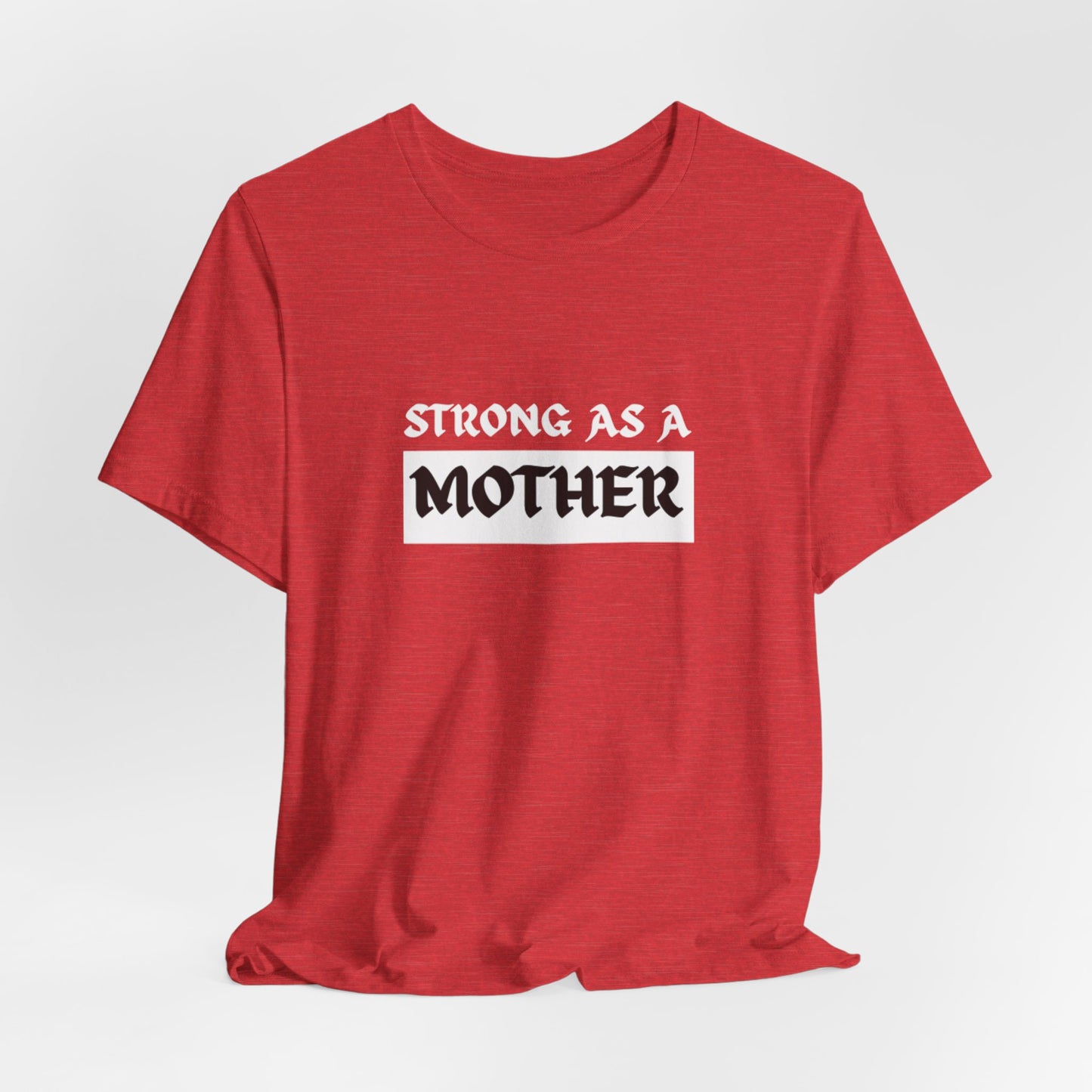 Strong As A Mother Tee