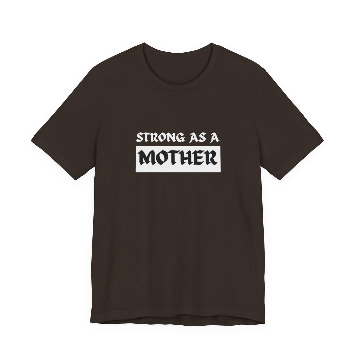 Strong As A Mother Tee
