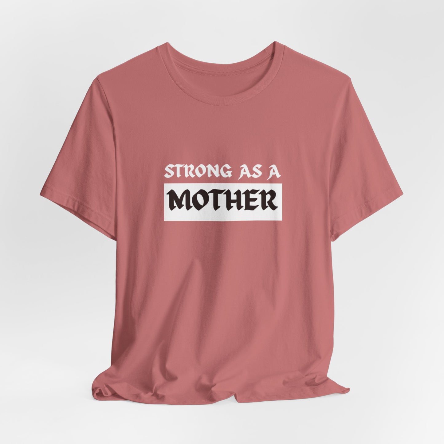Strong As A Mother Tee