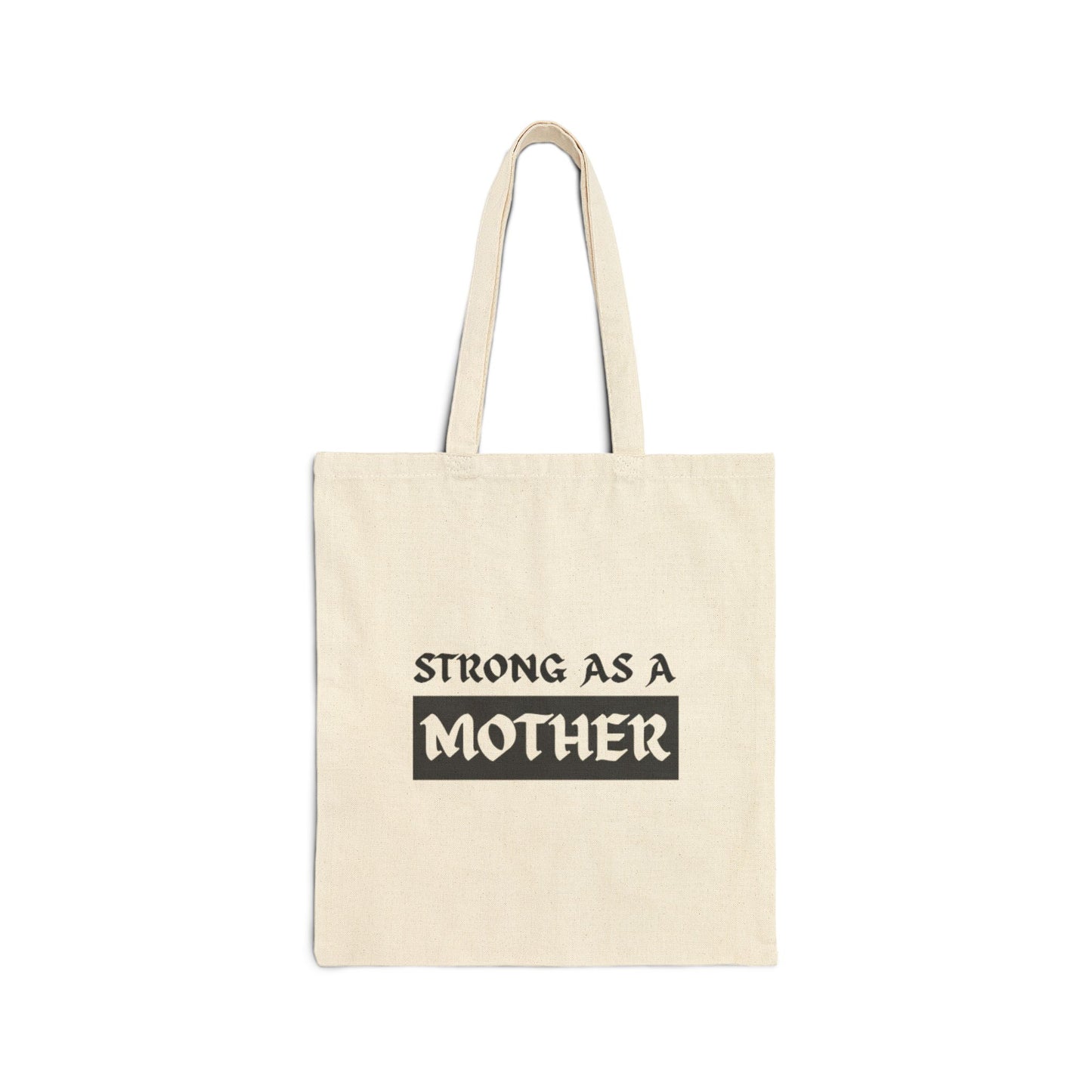 Strong as a Mother Cotton Canvas Tote Bag