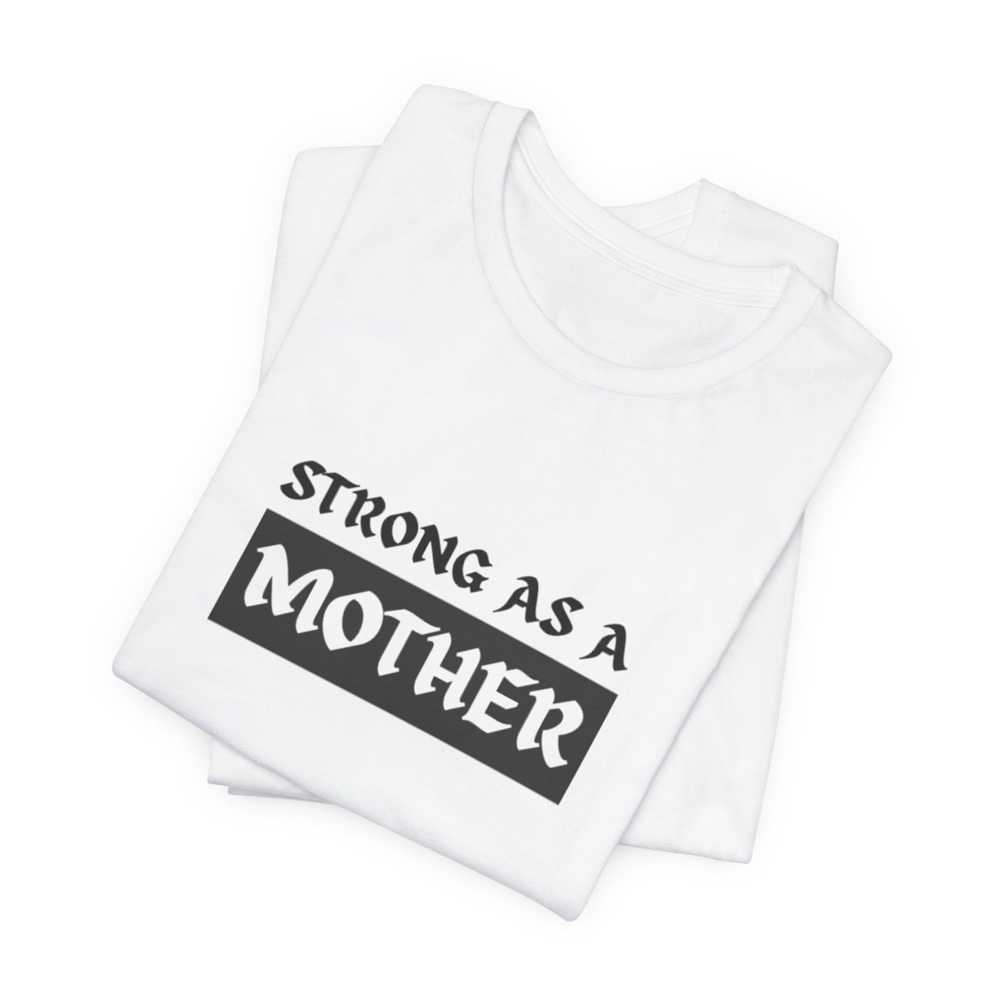 Strong As A Mother Tee