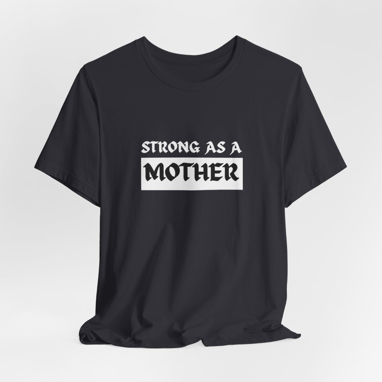 Strong As A Mother Tee