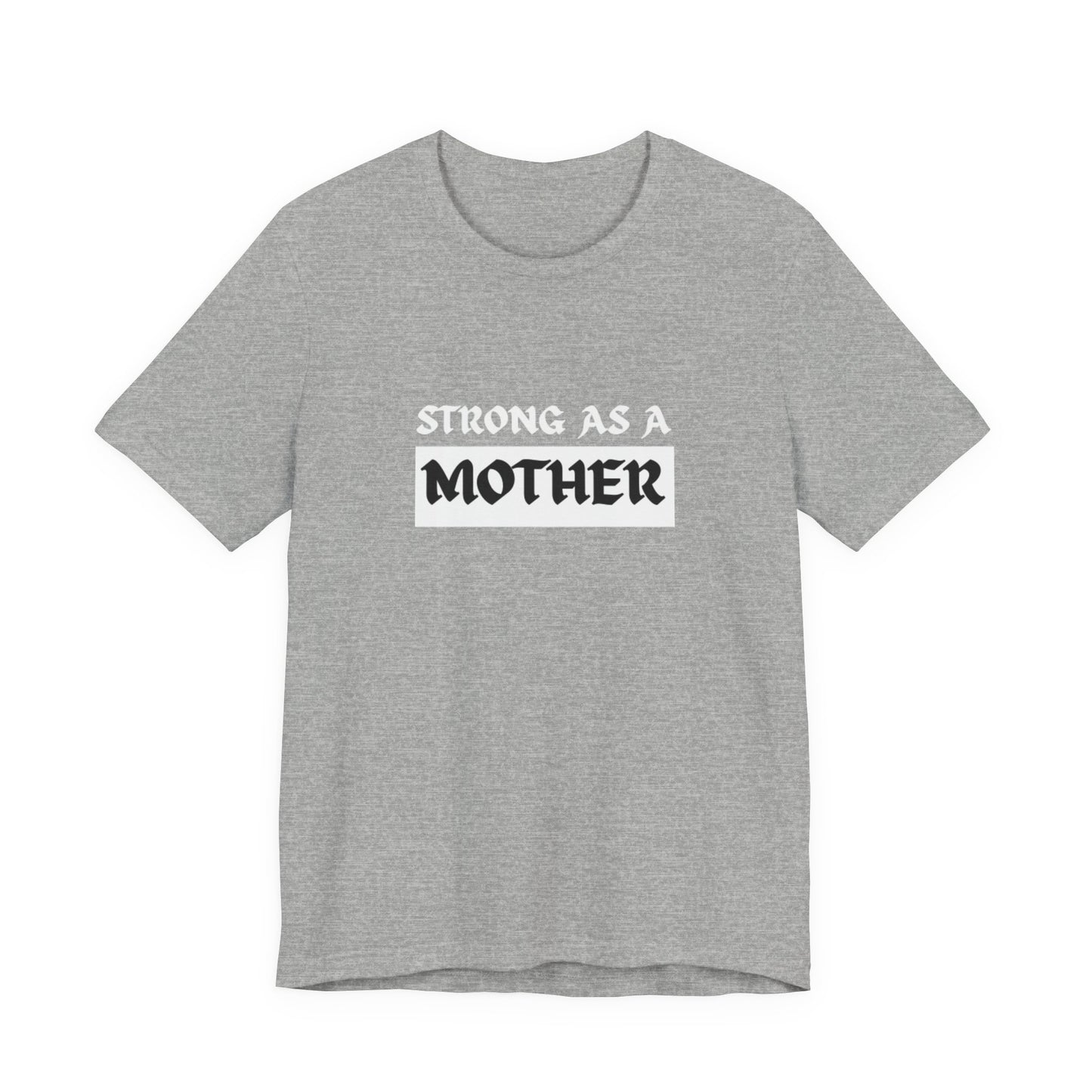Strong As A Mother Tee
