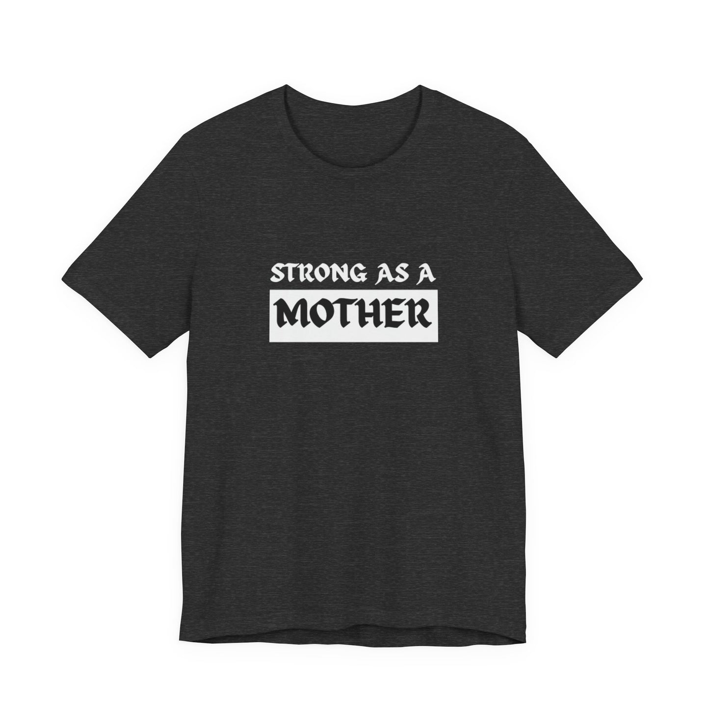 Strong As A Mother Tee
