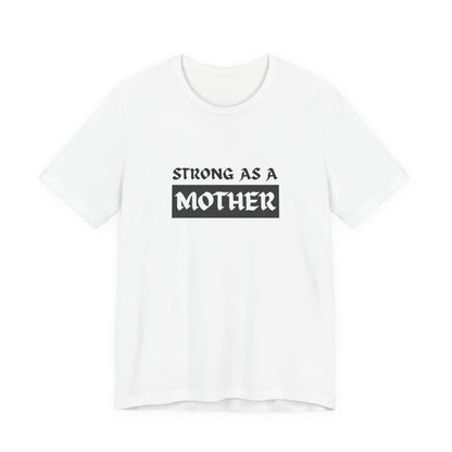 Strong As A Mother Tee