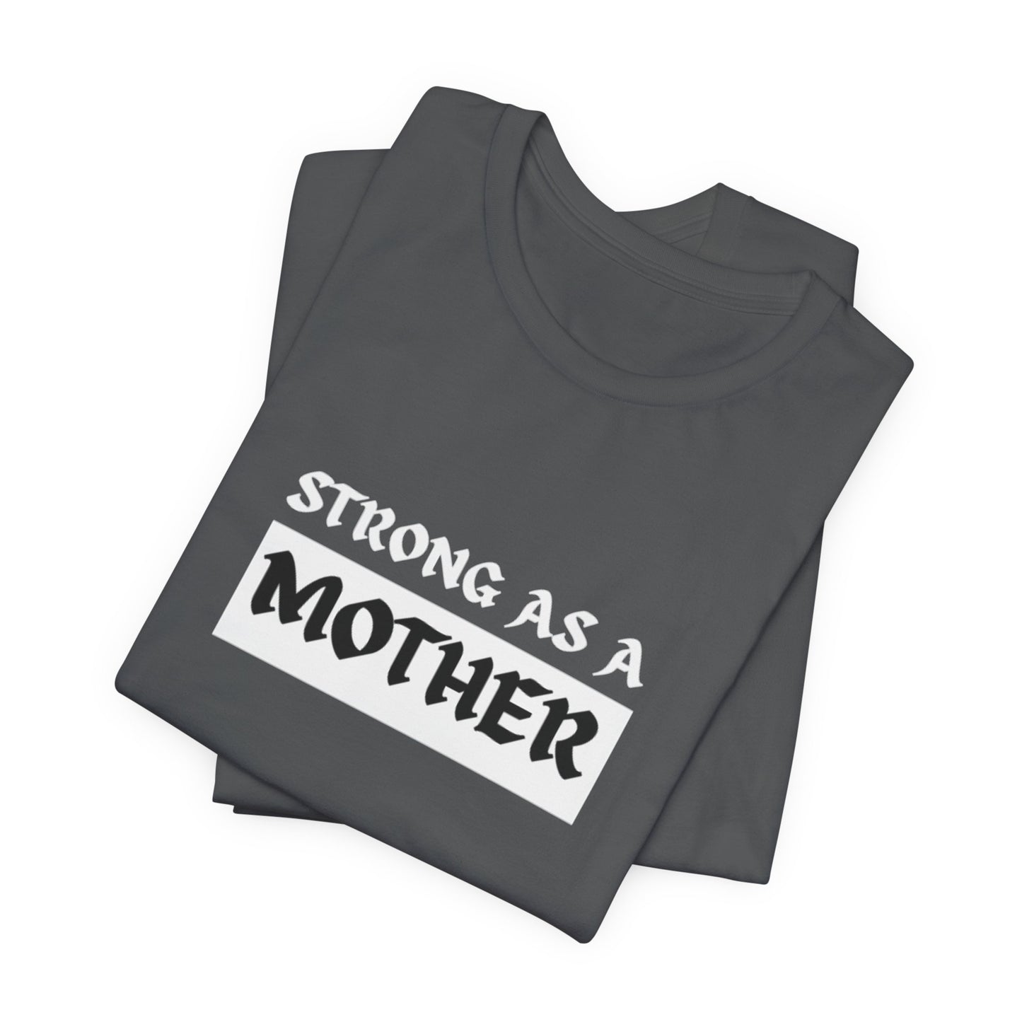 Strong As A Mother Tee