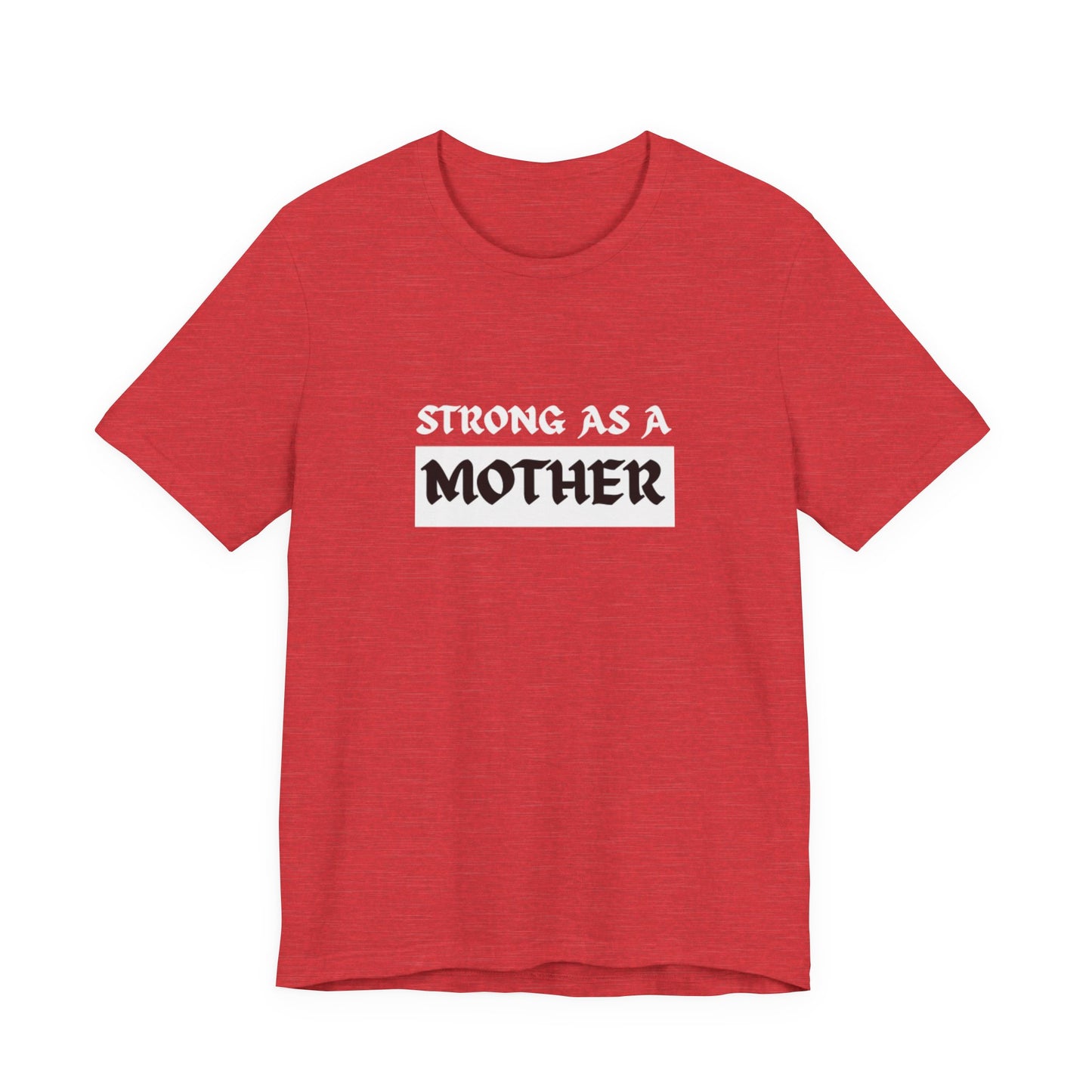 Strong As A Mother Tee