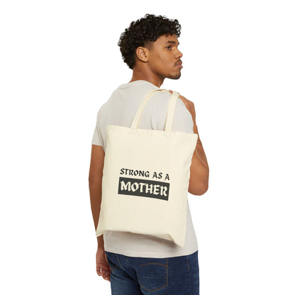 Strong as a Mother Cotton Canvas Tote Bag